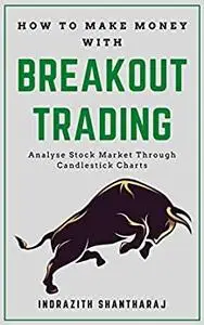 How to Make Money With Breakout Trading