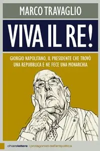 Marco Travaglio - Viva il re! (Repost)