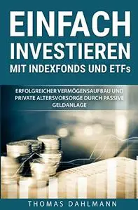 Einfach investieren mit Indexfonds und ETFs