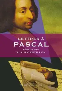 Lettres à Pascal - Alain Cantillon et Collectif