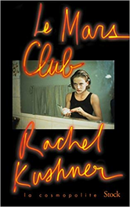 Le Mars Club - Rachel Kushner
