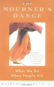 The Mourner's Dance: What We Do When People Die  