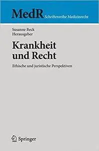 Krankheit und Recht: Ethische und juristische Perspektiven