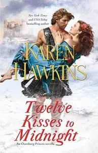 «Twelve Kisses to Midnight: A Novella» by Karen Hawkins