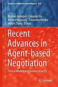 Recent Advances in Agent-based Negotiation