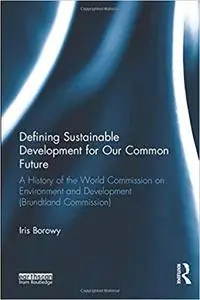 Defining Sustainable Development for Our Common Future