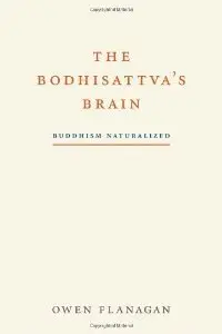 The Bodhisattva's Brain: Buddhism Naturalized