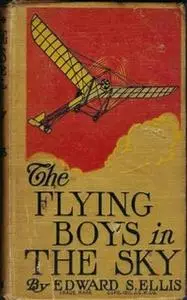 «The Flying Boys in the Sky» by Edward Sylvester Ellis