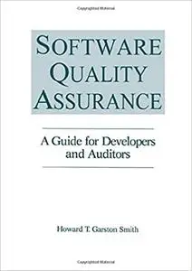 Software Quality Assurance: A Guide for Developers and Auditors