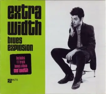 The Jon Spencer Blues Explosion - Extra Width + Mo' Width (2000)