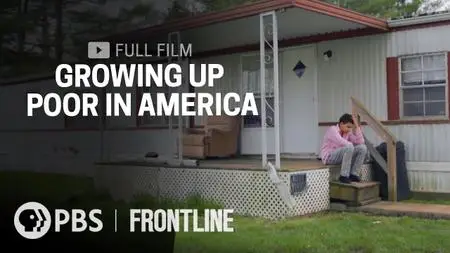 PBS - FRONTLINE :Growing Up Poor in America (2020)