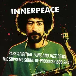 VA - Innerpeace (Rare Spiritual Funk And Jazz Gems. The Supreme Sound Of Producer Bob Shad) (2017)