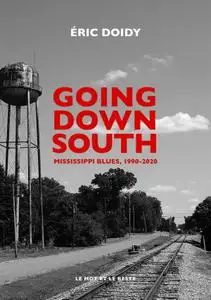 Éric Doidy, "Going Down South: Mississippi blues, 1990-2020"