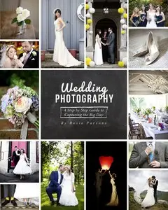 Wedding Photography: A Step by Step Guide to Capturing the Big Day