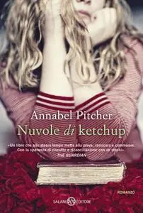 Annabel Pitcher - Nuvole di ketchup