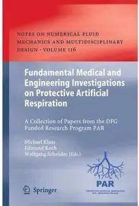 Fundamental Medical and Engineering Investigations on Protective Artificial Respiration [Repost]