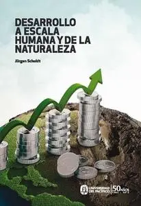 «Desarrollo a escala humana y de la naturaleza» by Jürgen Schuldt