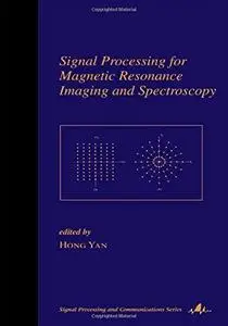 Signal Processing for Magnetic Resonance Imaging and Spectroscopy