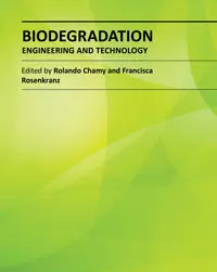 "Biodegradation: Engineering and Technology"  ed. by Rolando Chamy and Francisca Rosenkranz