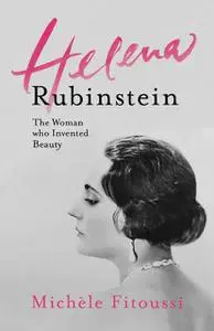 «Helena Rubinstein» by Michèle Fitoussi