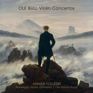 Annar Folleso, NRO, Ole Kristian Ruud - Ole Bull: Violin Concertos (2010) MCH PS3 ISO + DSD64 + Hi-Res FLAC