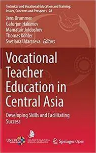 Vocational Teacher Education in Central Asia: Developing Skills and Facilitating Success