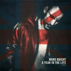 Mark Knight - A Year In The Life (2016)