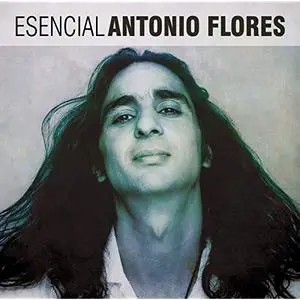 Antonio Flores - Esencial Antonio Flores (2013) [Official Digital Download]