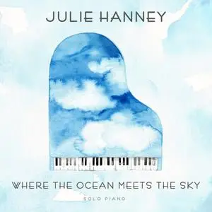 Julie Hanney - Where the Ocean Meets the Sky (2021)