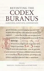 Revisiting the Codex Buranus: Contents, Contexts, Composition