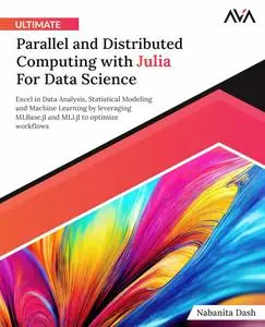 Ultimate Parallel and Distributed Computing with Julia For Data Science