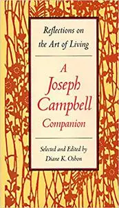 Reflections on the Art of Living: A Joseph Campbell Companion