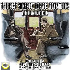 «The Lost Sherlock Holmes Adventures» by Arthur Conan Doyle