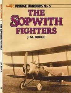 The Sopwith Fighters (Vintage Warbirds 5) (Repost)