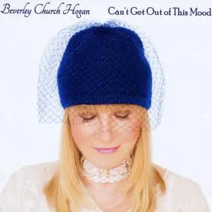 Beverley Church Hogan - Can't Get Out of This Mood (2019)