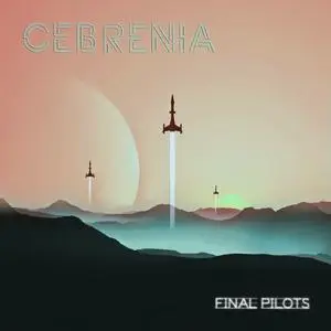 Final Pilots - Cebrenia (EP) (2019)