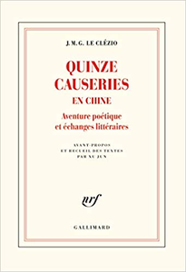 Quinze causeries en Chine: Aventure poétique et échanges littéraires - J. M. G. Le Clézio