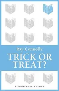 «Trick or Treat?» by Ray Connolly