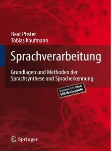 Sprachverarbeitung: Grundlagen und Methoden der Sprachsynthese und Spracherkennung (repost)