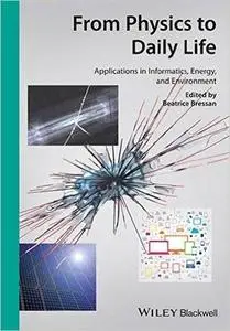 From Physics to Daily Life: Applications in Informatics, Energy, and Environment