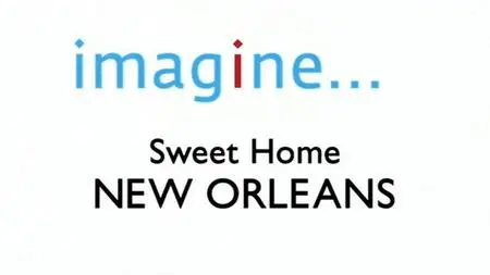 BBC Imagine - Sweet Home New Orleans (2006)