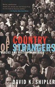 A Country of Strangers: Blacks and Whites in America (Repost)