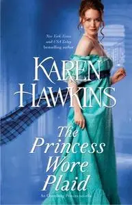 «The Princess Wore Plaid: A Novella» by Karen Hawkins