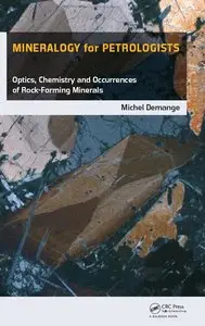 Mineralogy for Petrologists: Optics, Chemistry and Occurrences of Rock-Forming Minerals (repost)