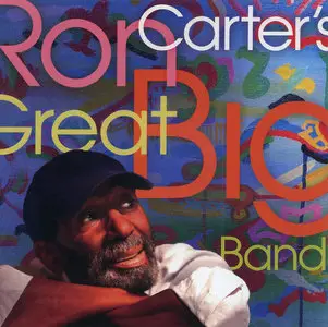 Ron Carter - Ron Carter's Great Big Band (2011) {Sunnyside}