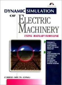 Dynamic Simulations of Electric Machinery: Using MATLAB/SIMULINK (repost)