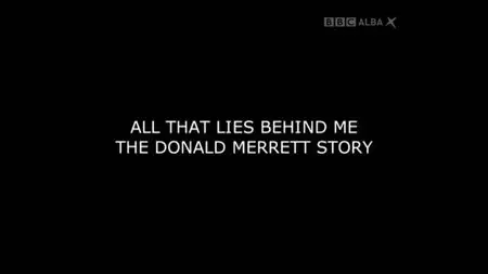 BBC - All that Lies Behind Me (2014)
