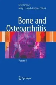 Bone and Osteoarthritis (Topics in Bone Biology) by Felix Bronner [Repost]