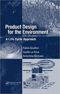 Product Design for the Environment: A Life Cycle Approach