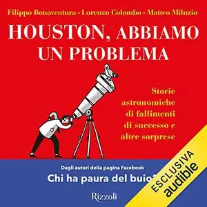 «Houston, abbiamo un problema» by Filippo Bonaventura, Lorenzo Colombo, Matteo Miluzo